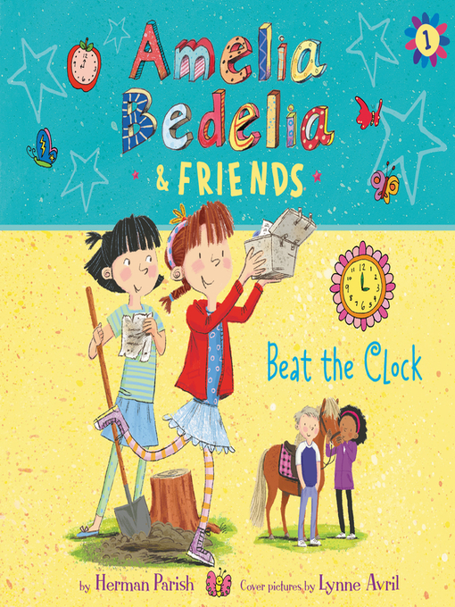 Title details for Amelia Bedelia & Friends #1: Amelia Bedelia & Friends Beat the Clock by Herman Parish - Available